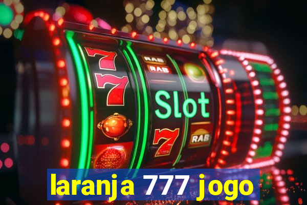 laranja 777 jogo